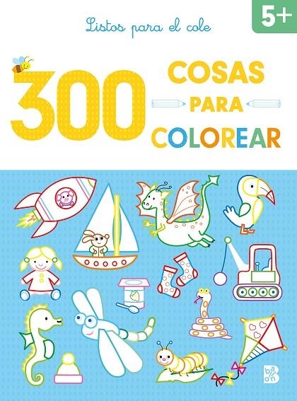 300 COSAS PARA COLOREAR - LISTOS PARA EL COLE | 9789403227832 | BALLON