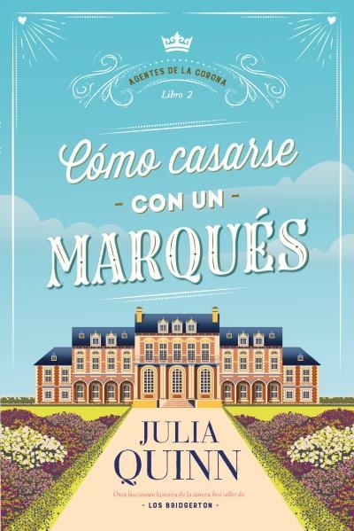 CÓMO CASARSE CON UN MARQUÉS (AGENTES DE LA CORONA 2) | 9788417421571 | QUINN, JULIA