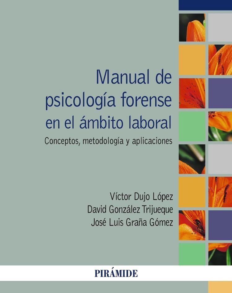 MANUAL DE PSICOLOGÍA FORENSE EN EL ÁMBITO LABORAL | 9788436845747 | DUJO LÓPEZ, VÍCTOR / GONZÁLEZ TRIJUEQUE, DAVID / GRAÑA GÓMEZ, JOSÉ LUIS