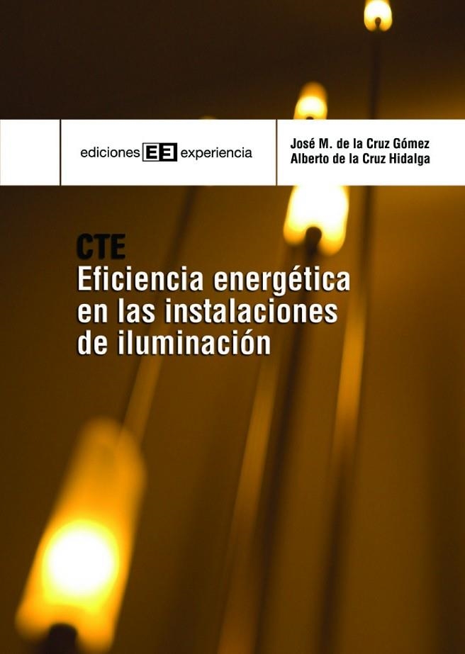 CONSTANTE EFICIENCIA ENERGÉTICA EN LAS INSTALACIONES DE ILUMINACIÓN | 9788496283619 | CRUZ GÓMEZ, JOSÉ MANUEL DE LA