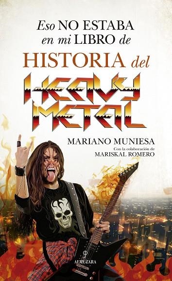 ESO NO ESTABA EN MI LIBRO DE HISTORIA DEL HEAVY METAL | 9788418952821 | MARIANO MUNIESA / MARISKAL ROMERO