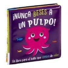 NUNCA BESES A UN PULPO- LIBRO BAÑO | 9788411013208 | AA.VV.