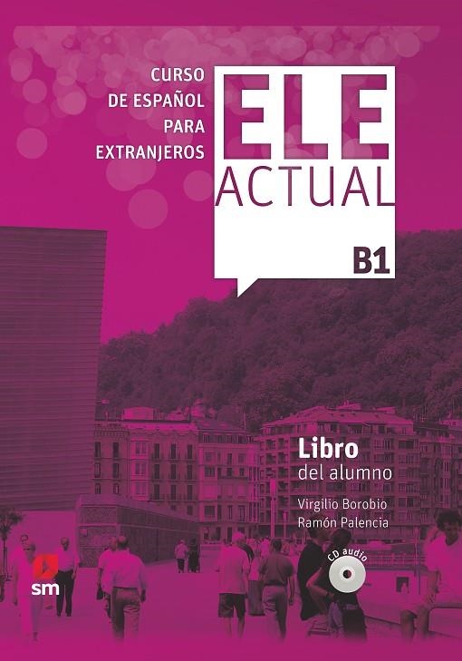 ELE ACTUAL B1. LIBRO DEL ALUMNO | 9788413180397 | BOROBIO CARRERA, VIRGILIO / PALENCIA DEL BURGO, RAMÓN