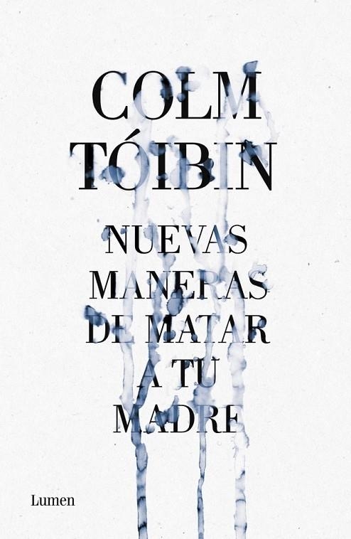 NUEVAS MANERAS DE MATAR A TU MADRE | 9788426421487 | TOIBIN, COLM