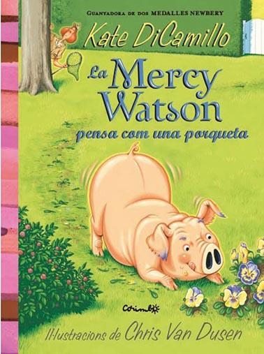 LA MERCY WATSON PENSA COM UNA PORQUETA | 9788484706441 | DICAMILLO, KATE