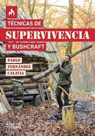 TÉCNICAS DE SUPERVIVENCIA Y BUSHCRAFT | 9788491584872 | FERNÁNDEZ CALAVIA, PABLO