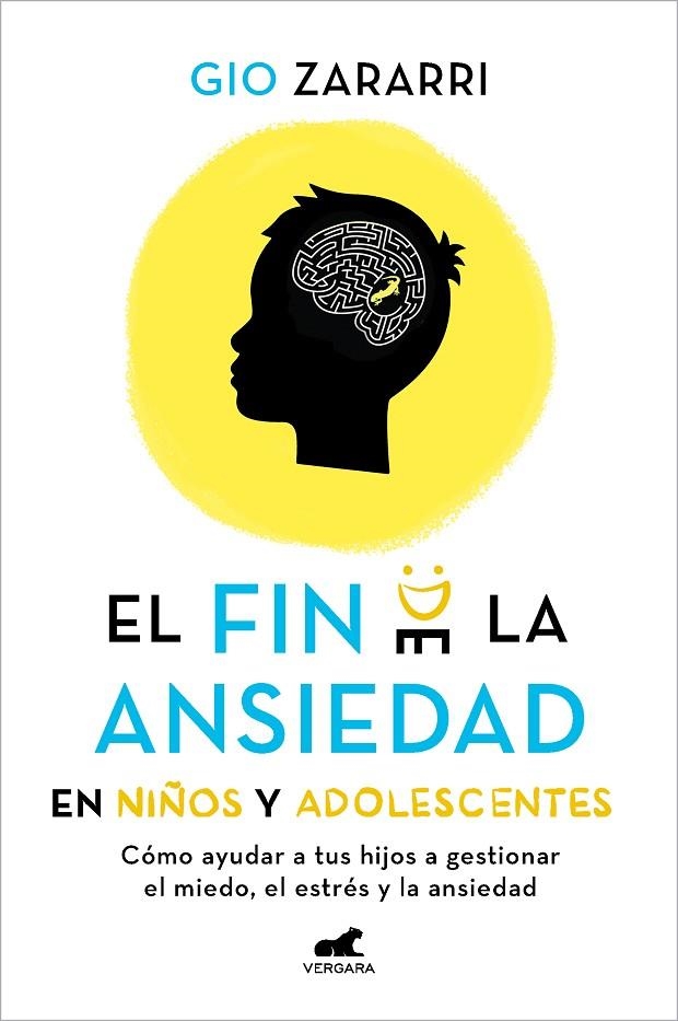 EL FIN DE LA ANSIEDAD EN NIÑOS Y ADOLESCENTES: CÓMO AYUDAR A TUS HIJOS A GESTION | 9788418620669 | ZARARRI, GIO