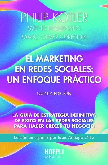 EL MARKETING EN REDES SOCIALES: UN ENFOQUE PRÁCTICO. QUINTA EDICIÓN | 9791254990018 | KOTLER, PHILIP / HOLLENSEN, SVEND / OPRESNIK, MARC