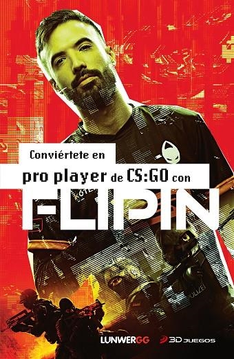 CONVIÉRTETE EN PRO PLAYER DE CS:GO CON FLIPIN | 9788418820618 | FLIPIN