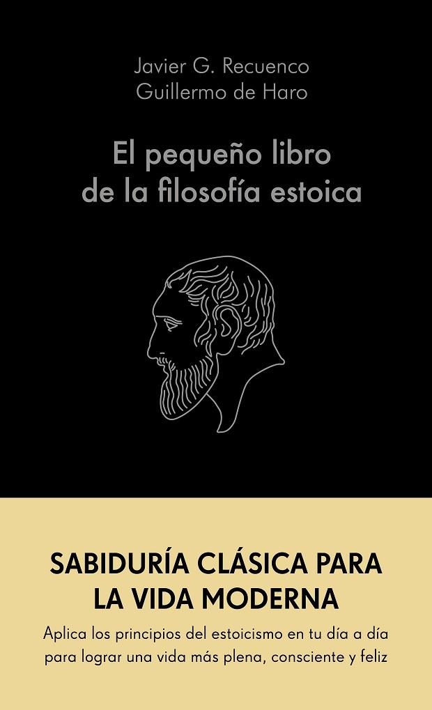 EL PEQUEÑO LIBRO DE LA FILOSOFÍA ESTOICA | 9788413441689 | G. RECUENCO, JAVIER / HARO, GUILLERMO DE