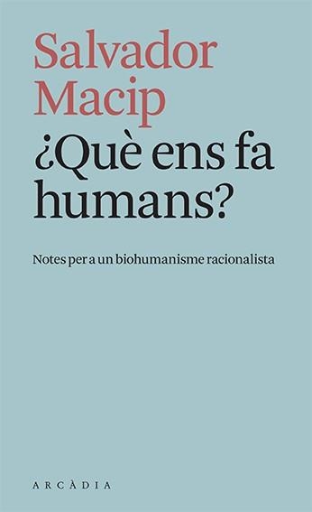 ¿QUÈ ENS FA HUMANS? | 9788412471779 | MACIP, SALVADOR