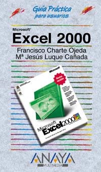 EXCEL 2000 , GUIA PRACTICA PARA USUARIOS | 9788441508989 | CHARTE OJEDA, FRANCISCO