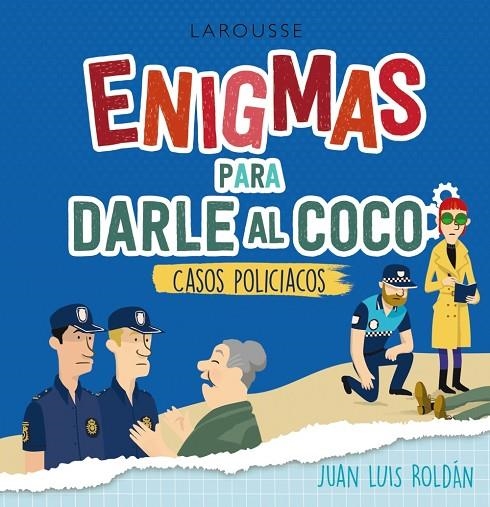 ENIGMAS PARA DARLE AL COCO. CASOS POLICÍACOS | 9788418473555 | ROLDÁN CALZADO, JUAN LUIS