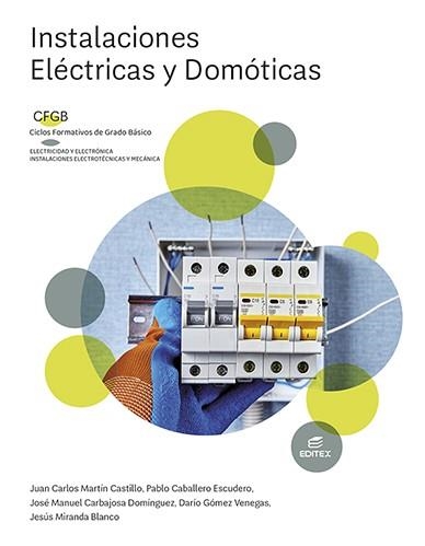 INSTALACIONES ELÉCTRICAS Y DOMÓTICAS | 9788413218472 | MARTÍN CASTILLO, JUAN CARLOS / CABALLERO ESCUDERO, PABLO / CARBAJOSA DOMÍNGUEZ, JOSÉ MANUEL / GÓMEZ 