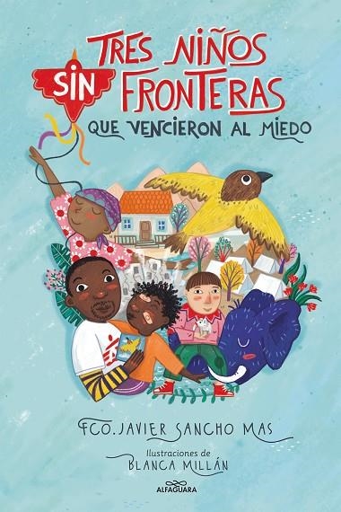 TRES NIÑOS SIN FRONTERAS QUE VENCIERON AL MIEDO | 9788418915079 | SANCHO, JAVIER