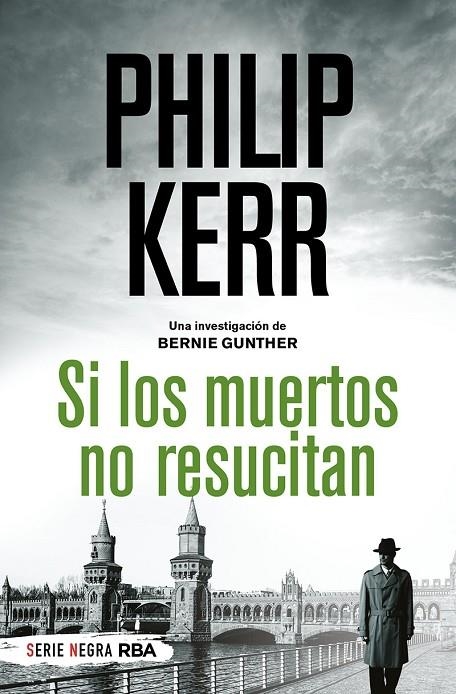 SI LOS MUERTOS NO RESUCITAN (BOLSILLO) | 9788491879244 | KERR, PHILIP