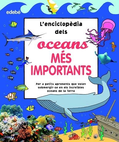 ?ENCICLOPÈDIA DELS OCEANS MÉS IMPORTANTS | 9788468356181 | VV.AA.