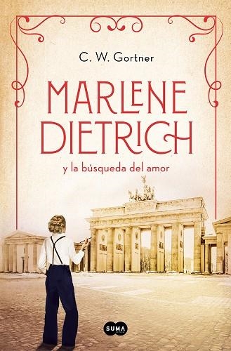 MARLENE DIETRICH Y LA BÚSQUEDA DEL AMOR (MUJERES QUE NOS INSPIRAN 3) | 9788491296171 | GORTNER, C.W.