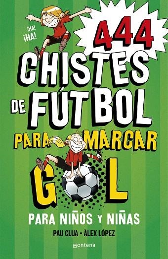 444 CHISTES DE FUTBOL PARA MARCAR GOL (SÚPER CHISTES 5) | 9788419085665 | LÓPEZ, ÀLEX / CLUA, PAU