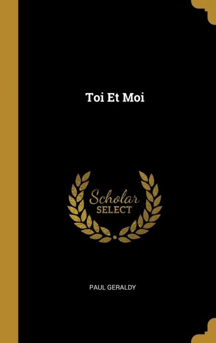 TOI ET MOI | 9781385956786 | GERALDY, PAUL