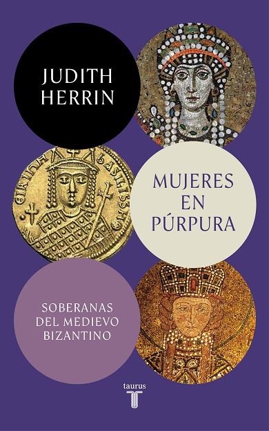 MUJERES EN PÚRPURA. SOBERANAS DEL MEDIEVO BIZANTINO | 9788430625437 | HERRIN, JUDITH