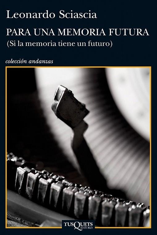 PARA UNA MEMORIA FUTURA | 9788483834855 | SCIASCIA, LEONARDO 