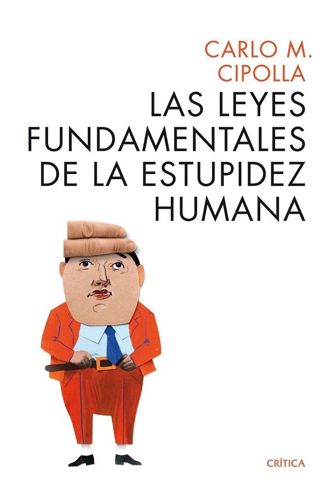 LEYES FUNDAMENTALES DE LA ESTUPIDEZ HUMANA, LAS | 9788498925814 | CIPOLLA, CARLO M