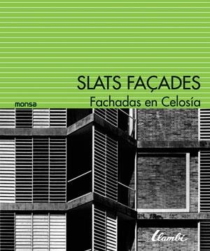 FACHADAS EN CELOSÍA SLATS FAÇADES | 9788415829232 | INSTITUTO MONSA DE EDICIONES S.A.