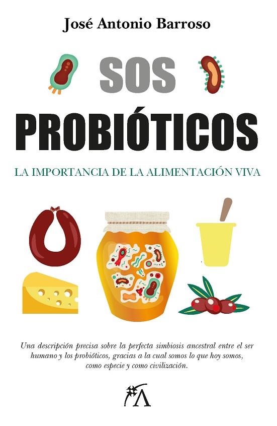 SOS PROBIÓTICOS | 9788411311397 | JOSÉ ANTONIO BARROSO FLORES