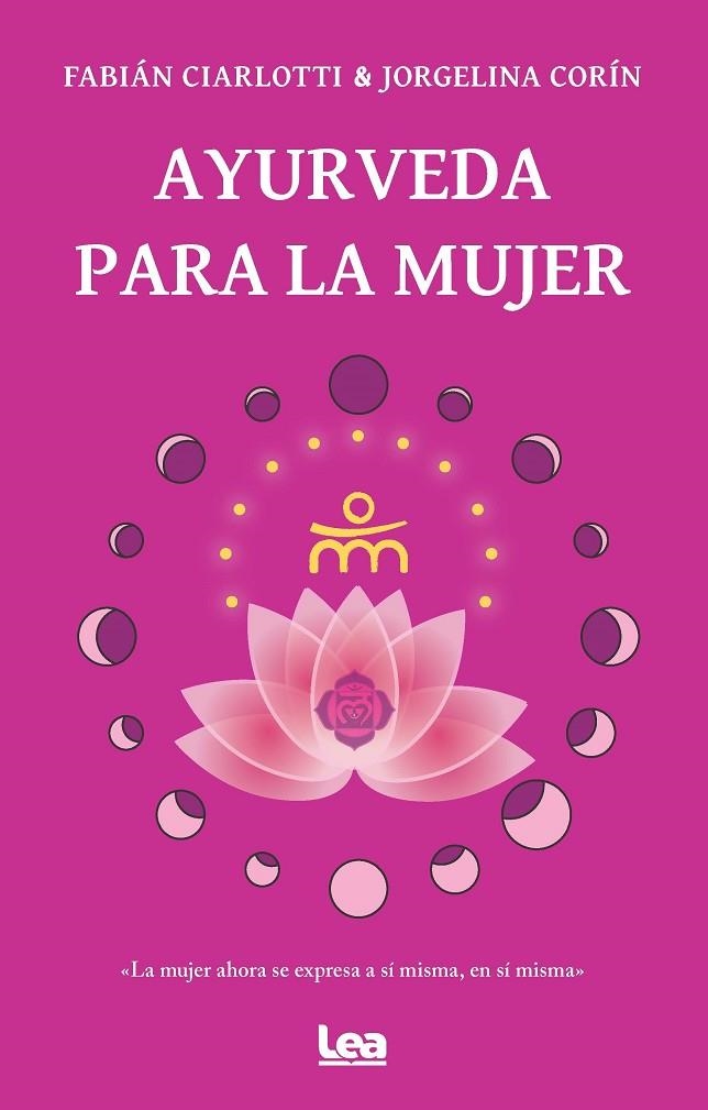 AYURVEDA PARA LA MUJER | 9788411310925 | FABIÁN CIARLOTTI / JORGELINA CORÍN