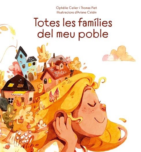 TOTES LES FAMÍLIES DEL MEU POBLE | 9788491455684 | CELIER, OPHÉLIE / PIET, THOMAS