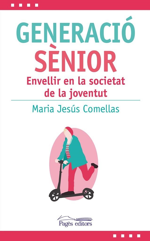 GENERACIÓ SÈNIOR | 9788413033808 | COMELLAS CARBÓ, MARIA JESÚS