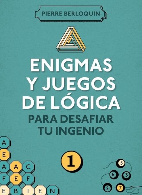 ENIGMAS Y JUEGOS DE LÓGICA PARA DESAFIAR TU INGENIO 1 | 9788425350092 | BERLOQUIN, PIERRE