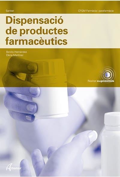 DISPENSACIÓ DE PRODUCTES FARMACÈUTICS | 9788417872779 | B. HERNÁNDEZ, E. MARTÍNEZ