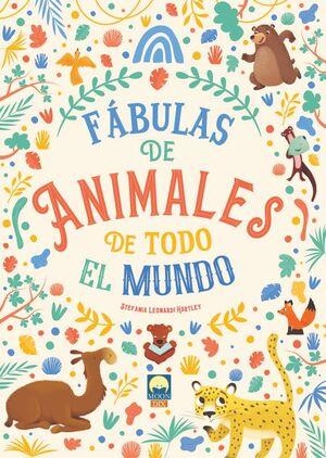 FABULAS DE ANIMALES DE TODO EL MUNDO | 9788831281201 | LEONARDI HARTLEY, STEFANIA