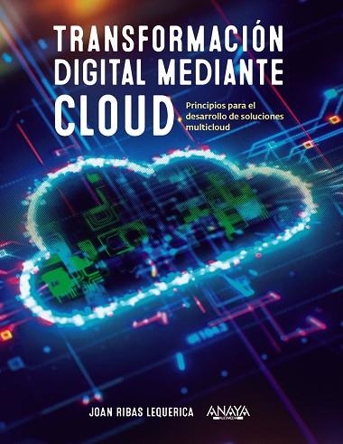 TRANSFORMACIÓN DIGITAL MEDIANTE CLOUD | 9788441546370 | RIBAS LEQUERICA, JOAN