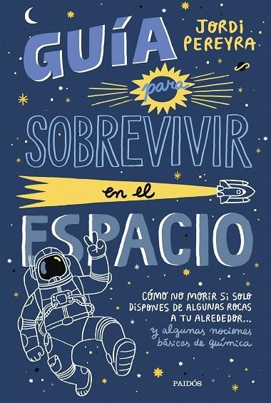 GUÍA PARA SOBREVIVIR EN EL ESPACIO | 9788449339752 | PEREYRA, JORDI