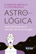 ASTRO-LÓGICA | 9788418801136 | BRIZUELA, FLORENCIA / BRIZUELA, LUCÍA