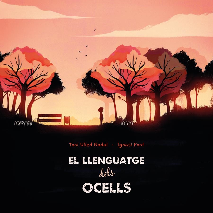 EL LLENGUATGE DELS OCELLS | 9788412405279 | ULLED NADAL, TONI / FONT, IGNASI