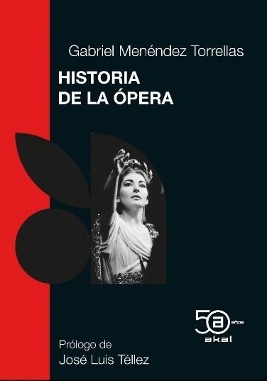 HISTORIA DE LA OPERA 50 ANIV. AKAL | 9788446052180 | MENENDEZ TORRELLAS, GABRIEL