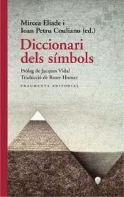 DICCIONARI DELS SÍMBOLS | 9788417796655 | ELIADE, MIRCEA / PETRU COULIANO, IOAN / JACQUES