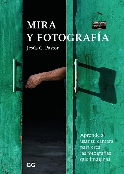 MIRA Y FOTOGRAFÍA | 9788425232749 | PASTOR, JESÚS G.