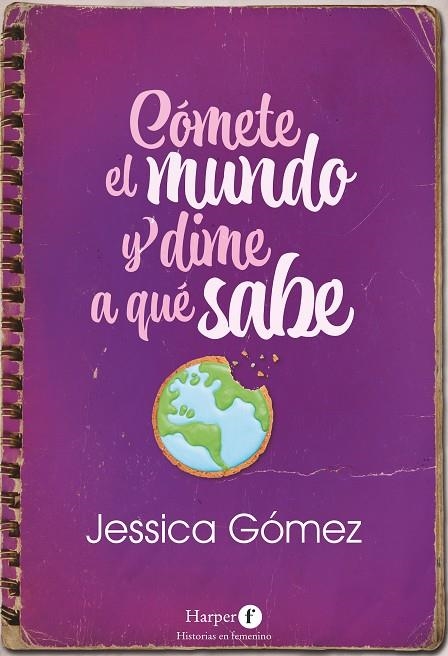 CÓMETE EL MUNDO Y DIME A QUÉ SABE | 9788418976292 | GÓMEZ, JESSICA