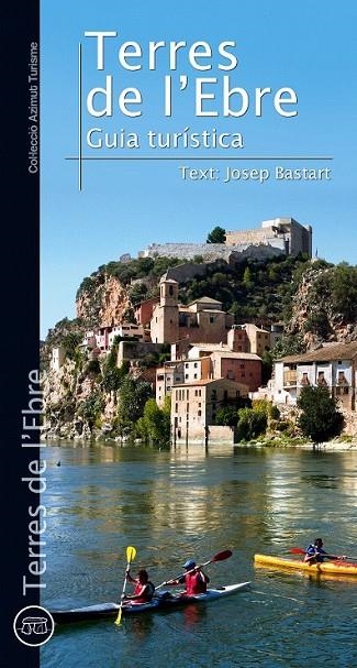 TERRES DE L'EBRE GUIA TURISTICA | 9788490341476 | BASTART, JORDI