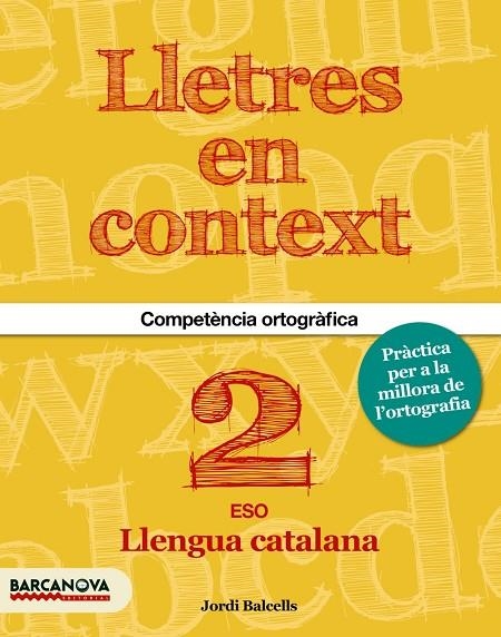 LLETRES EN CONTEXT. QUADERN D'ORTOGRAFIA 2N ESO | 9788448939199 | BALCELLS DOMÈNECH, JORDI