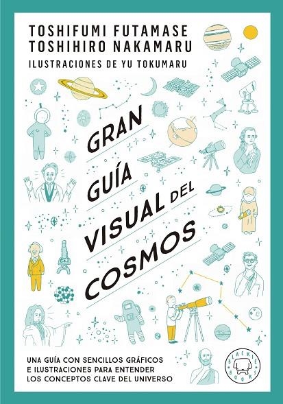 GRAN GUÍA VISUAL DEL COSMOS | 9788419172396 | FUTAMASE, TOSHIFUMI / NAKAMARU, TOSHIMIRO