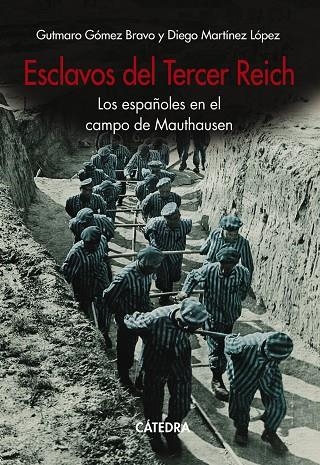 ESCLAVOS DEL TERCER REICH | 9788437644776 | GÓMEZ BRAVO, GUTMARO / MARTÍNEZ LÓPEZ, DIEGO