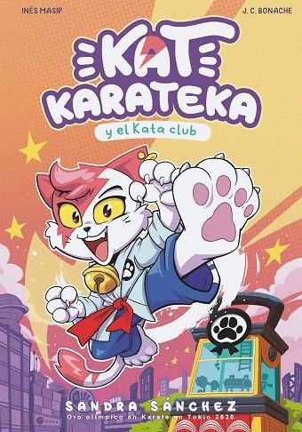 KAT KARATECA Y EL KATA CLUB (KAT KARATEKA 1) | 9788448862381 | SÁNCHEZ, SANDRA / MASIP, INÉS / BONACHE, JUAN CARLOS