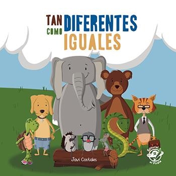 TAN DIFERENTES COMO IGUALES: LIBRO PARA NIÑOS DE 2 A 5 AÑOS CONTRA EL BULLYING | 9788417210014 | COSTALES GUARDIA, JAVIER