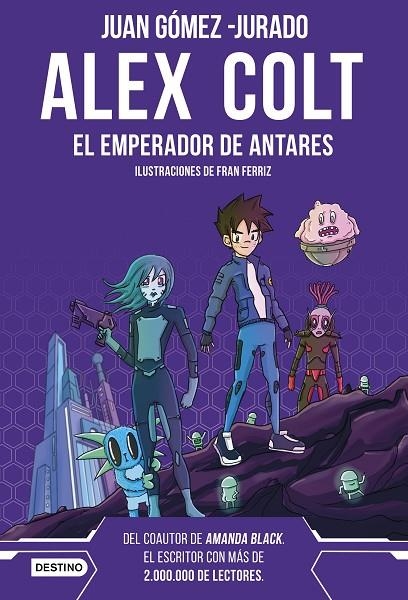 ALEX COLT. EL EMPERADOR DE ANTARES. NUEVA PRESENTACIÓN | 9788408262626 | GÓMEZ-JURADO, JUAN